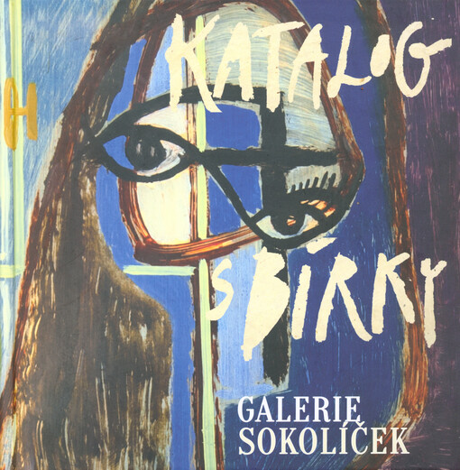 Katalog sbírky Galerie Sokolíček