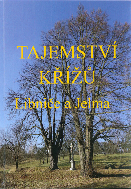 Tajemství křížů Libniče a Jelma