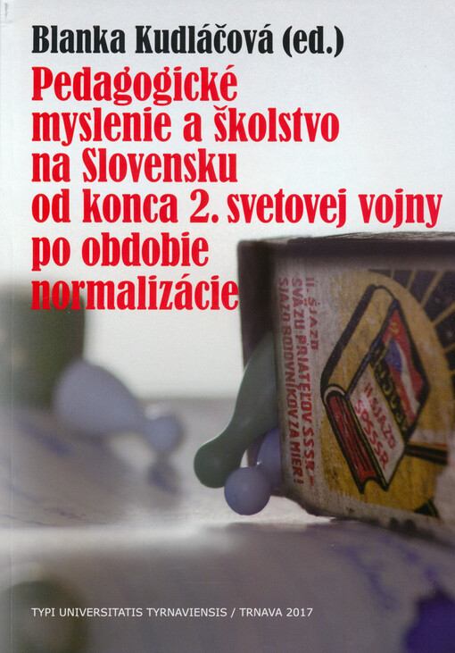 Pedagogické myslenie a školstvo na Slovensku od konca druhej svetovej vojny po obdobie normalizácie