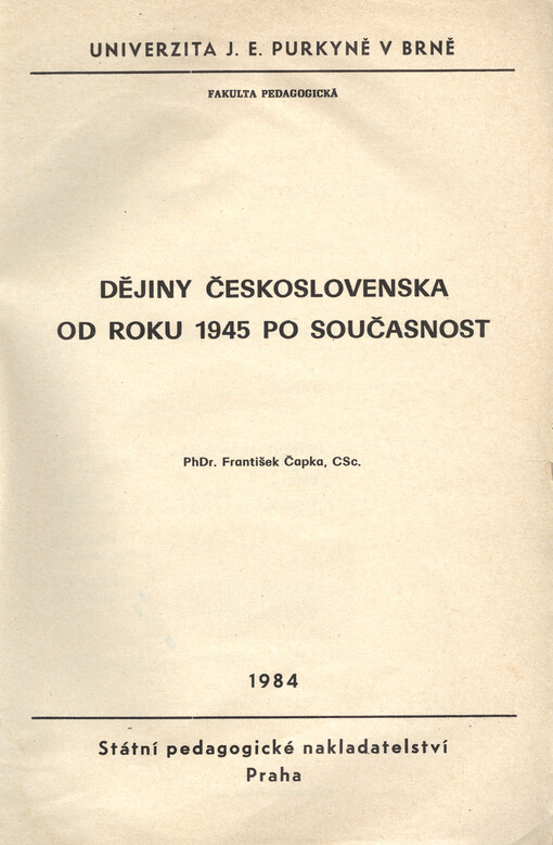 Dějiny Československa od roku 1945 po současnost : určeno pro posl. fakulty pedagog. a filozof.