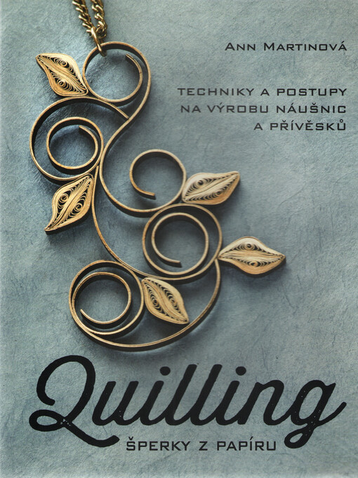 Quilling, šperky z papíru | Martinová Ann