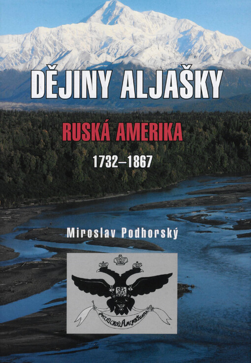 Dějiny Aljašky : země na východ od Slunce : ruská Amerika 1732-1867