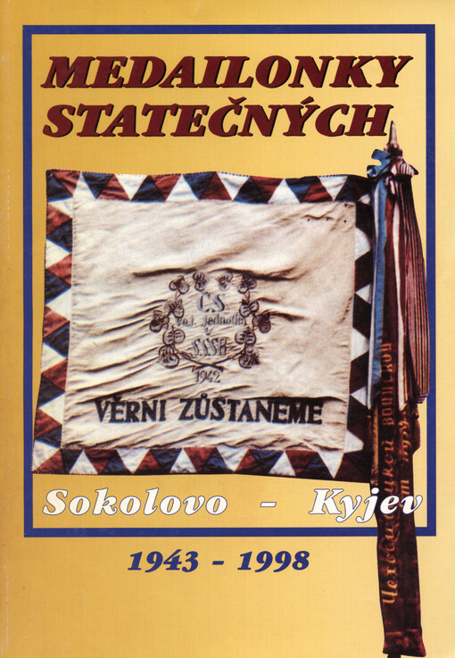 Medailonky statečných : Kosovo - Kyjev : 1943 - 1998