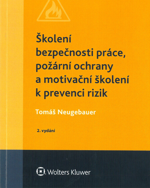 Školení bezpečnosti práce, požární ochrany a motivační školení k prevenci rizik