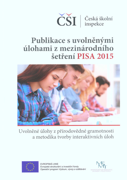 Publikace s uvolněnými úlohami z mezinárodního šetření PISA 2015: úlohy z přírodovědné gramotnosti a metodika tvorby interaktivních úloh