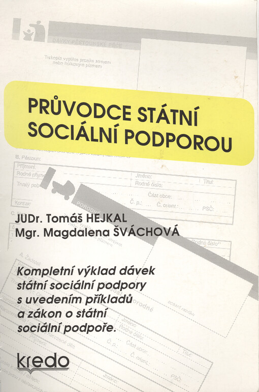 Průvodce státní sociální podporou : kompletní výklad dávek státní sociální podpory s uvedením příkladů a zákon o státní sociální podpoře