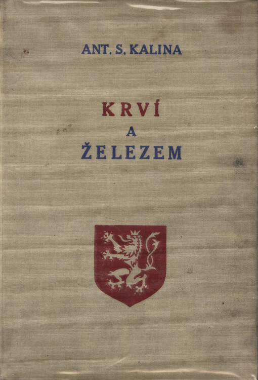 Krví a železem dobyto československé samostatnosti