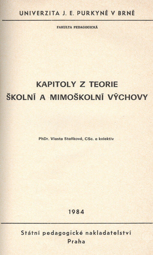 Kapitoly z teorie školní a mimoškolní výchovy :určeno pro posl. fak. pedagog.