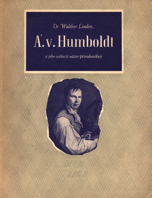 Alexander von Humboldt a jeho světový názor přírodovědný