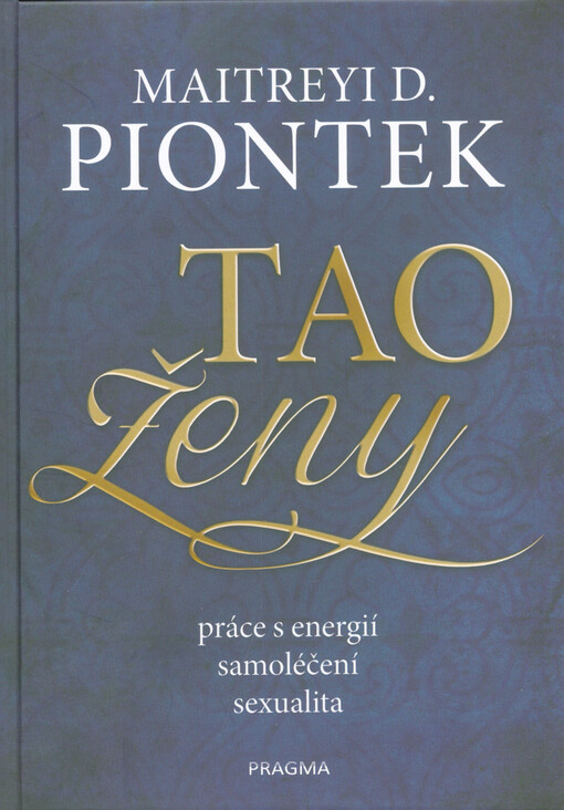 Tao ženy : práce s energií, samoléčení, sexualita