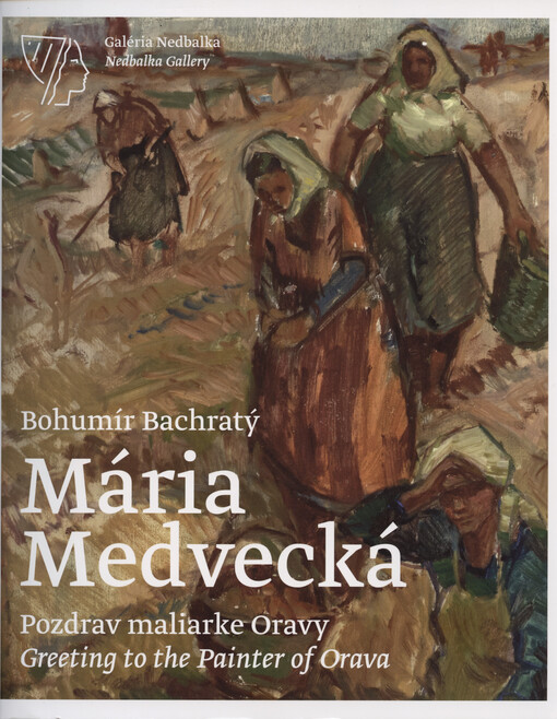 Mária Medvecká : pozdrav maliarke Oravy = Greeting to the Painter of Orava