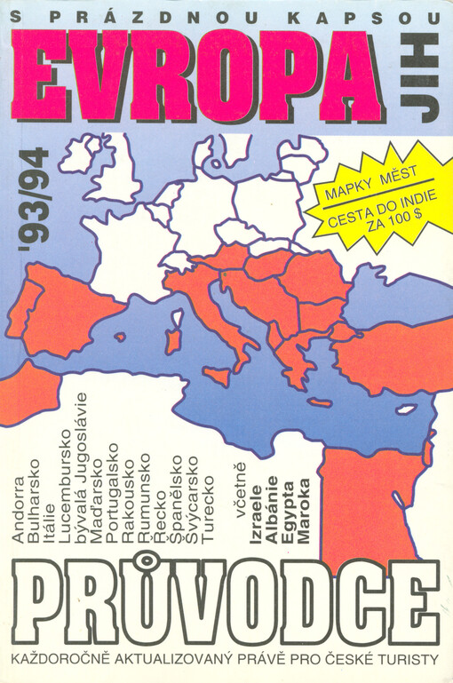 Evropa - jih s prázdnou kapsou 93/94 : průvodce každoročně aktualizovaný právě pro české turisty