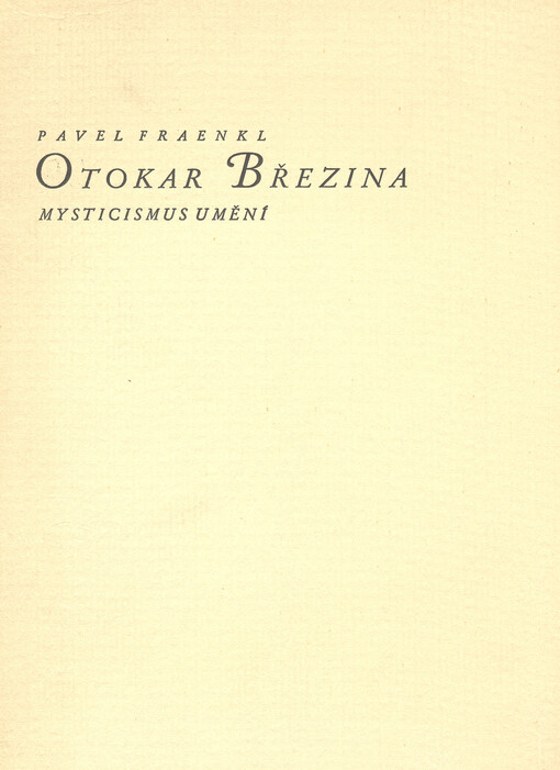 Otokar Březina :Mysticismus umění a věrnost sobě