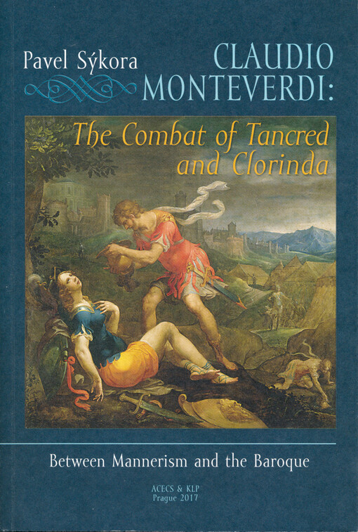 Claudio Monteverdi: The combat of Tancred and Clorinda : between mannerism and the baroque