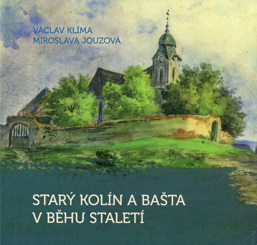 Starý Kolín a Bašta v běhu staletí