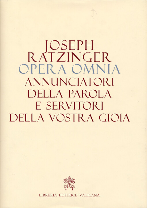 Annunciatori della parola e servitori della vostra gioia :teologia e spiritulità del Sacramento dell'Ordine