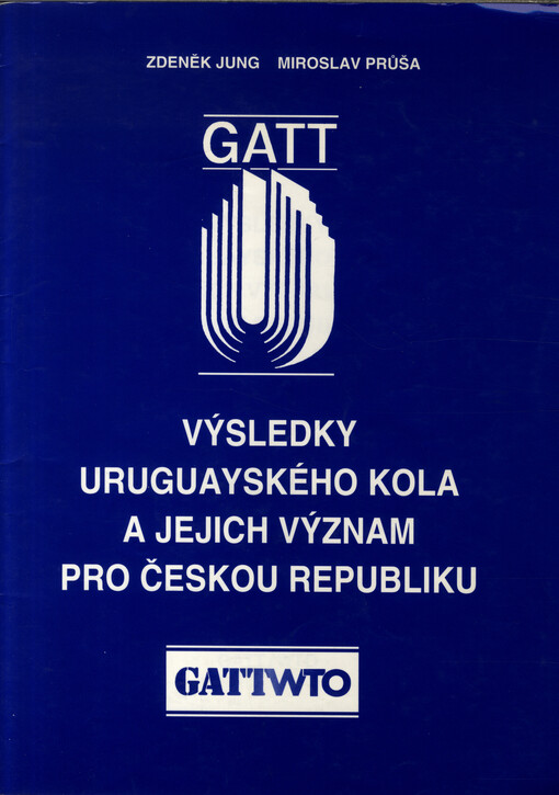 Výsledky Uruguayského kola a jejich význam pro Českou republiku
