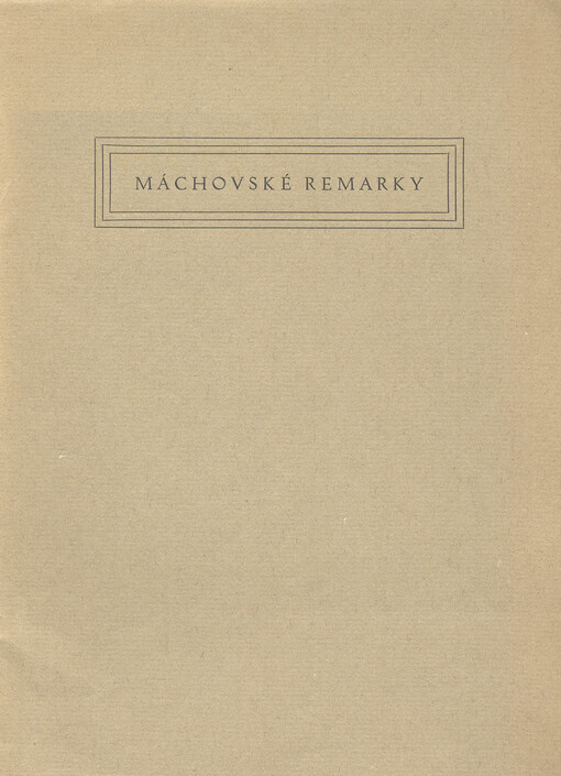 Máchovské remarky :[soubor náčrtů Jana Konůpka ... na paměť stého výročí básníkovy smrti s úvodním slovem Miloslava Novotného a v úpravě Methoda Kalába v 77 číslovaných výtiscích]