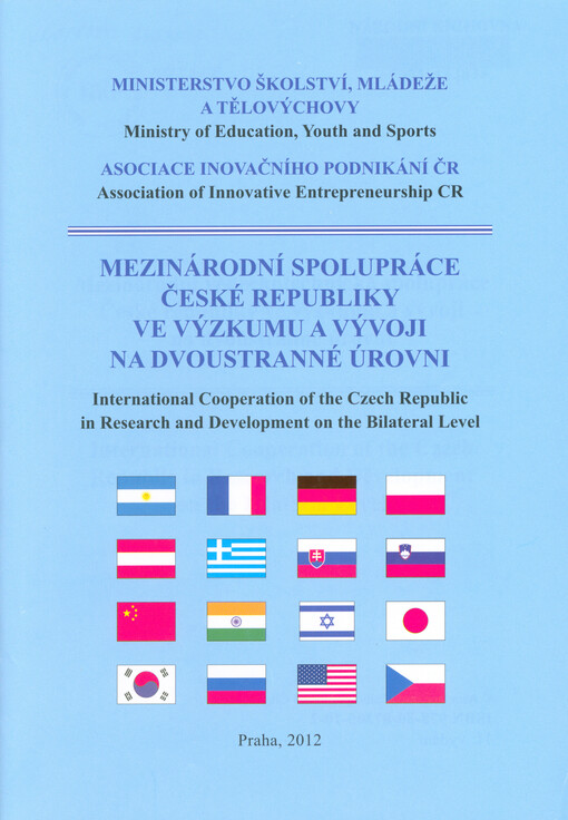 Mezinárodní vědeckotechnická spolupráce České republiky ve výzkumu a vývoji na dvoustranné úrovni = International cooperation of the Czech Republic in research and development on the bilateral level