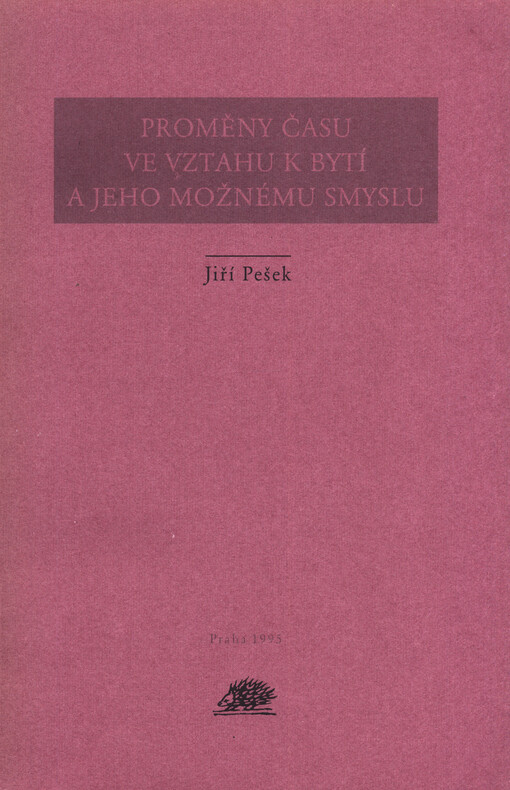 Proměny času ve vztahu k bytí a jeho možnému smyslu: příspěvek k dějinám ontologického smyslu temporality