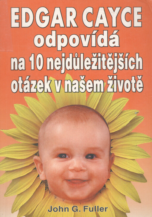 Edgar Cayce odpovídá na 10 nejdůležitějších otázek v našem životě