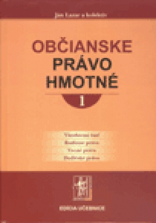 Občianske právo hmotné. 1, Všeobecná časť, Rodinné právo, Vecné práva, Dědičské právo