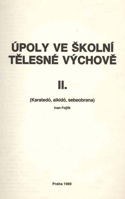 Úpoly ve školní tělesné výchově.II.,(Karatedó, aikidó, sebeobrana)