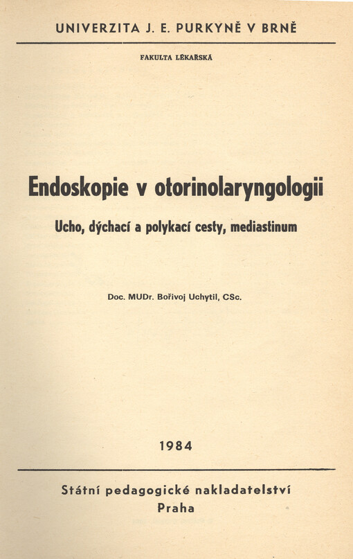 Endoskopie v otorinolaryngologii :ucho, dýchací a polykací cesty, mediastinum : určeno pro posl. fak. lék.