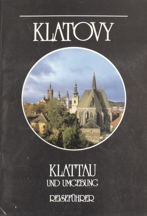 Klatovy = Klattau und Umgebung : Reiseführer