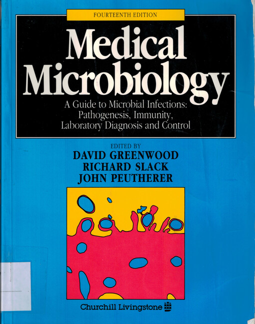 Medical microbiology : a guide to microbial infections: pathogenesis, immunity, laboratory diagnosis and control