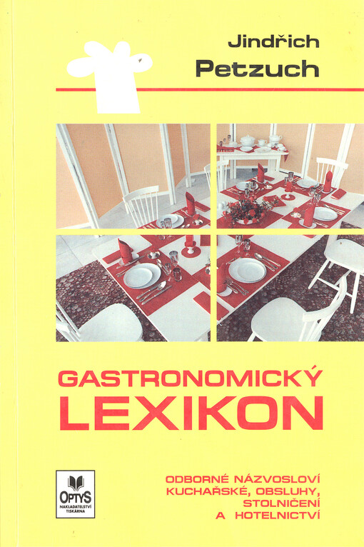 Gastronomický lexikon: odborné názvosloví kuchařské, obsluhy, stolničení a hotelnictví