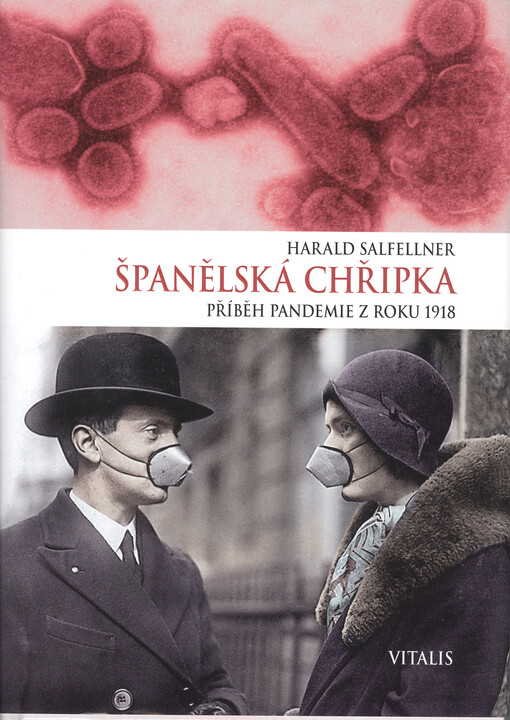 Španělská chřipka :příběh pandemie z roku 1918