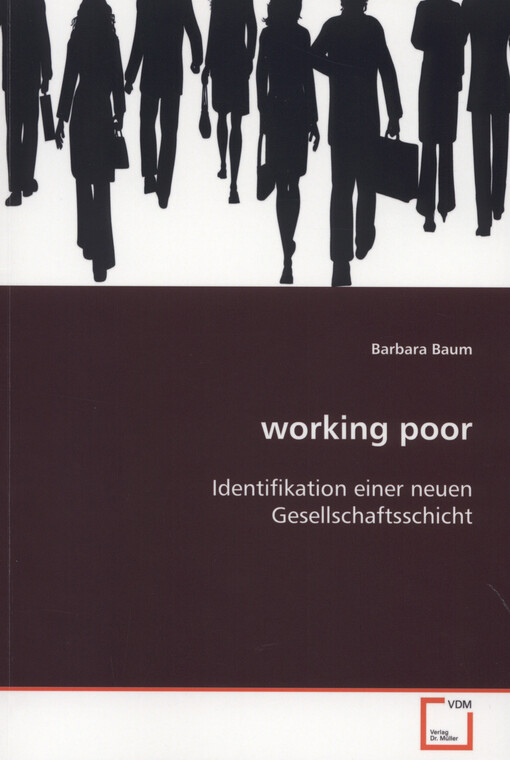 Working poor : Identifikation einer neuen Gesellschaftsschicht, Diel 8