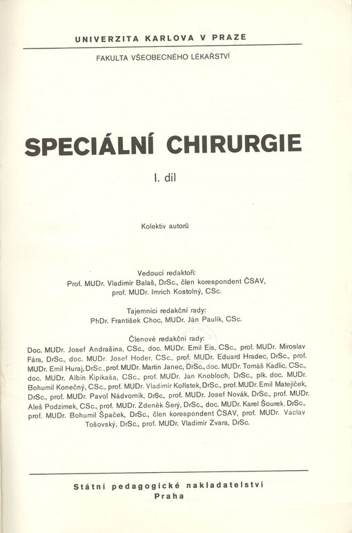 Speciální chirurgie :určeno pro posl. fakulty všeobec. lék. a dětského lék. [v Praze] a všech lék. fakult v ČSR.Díl 1.