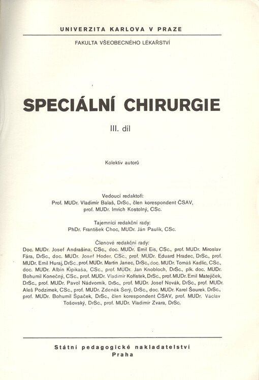 Speciální chirurgie :určeno pro posl. fak. všeobecného lék., dětského lék., lék. fak. v Plzni, v Hradci Králové a všech lék. fakult v ČSSR.[Díl] 3.,Chirurgie pohybového ústrojí