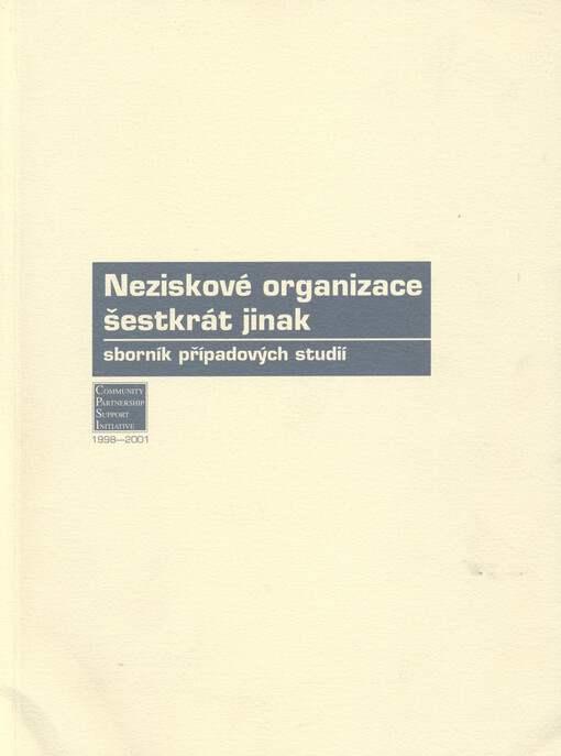 Neziskové organizace šestkrát jinak : sborník případových studií