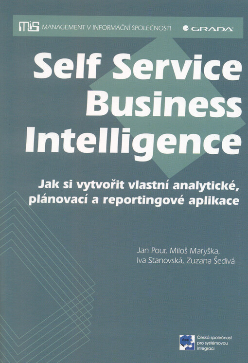 Self service business intelligence : jak si vytvořit vlastní analytické, plánovací a reportingové aplikace