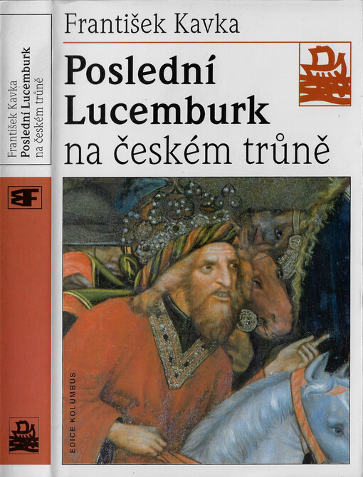 Poslední Lucemburk na českém trůně : králem uprostřed revoluce