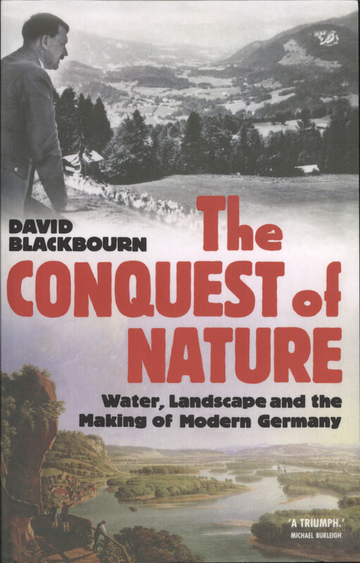 The conquest of nature : water, landscape and the making of modern Germany
