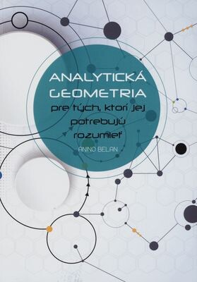 Analytická geometria pre tých, ktorí jej potrebujú rozumieť
