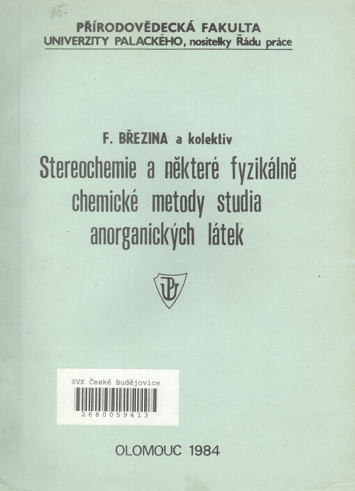 Stereochemie a některé fyzikálně chemické metody studia anorganických látek :Určeno pro posl. přírodověd. fak. Univ. Palackého