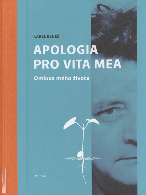 Apologia pro vita mea =: Omluva mého života