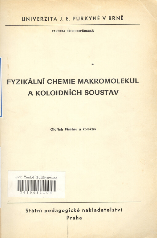Fyzikální chemie makromolekul a koloidních soustav : určeno pro posl. fak. přírodověd.