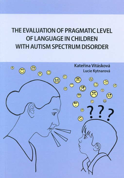 The evaluation of pragmatic level of language in children with autism spectrum disorder : (the perspective of a speech and language therapist)