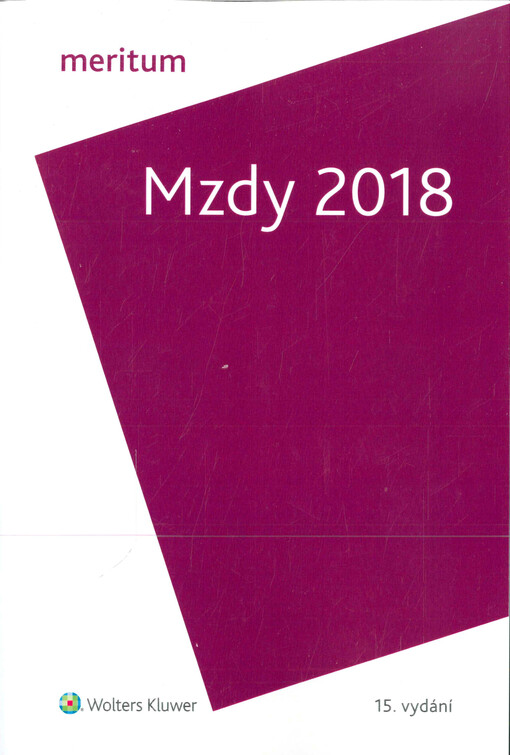 Mzdy 2018 : výklad je zpracován k právnímu stavu ke dni 1.1.2018