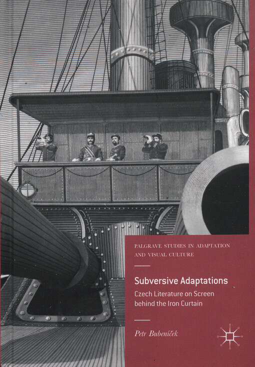 Subversive adaptations : Czech literature on screen behind the Iron Curtain