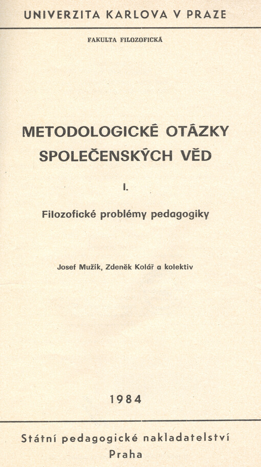 Metodologické otázky společenských věd.[Díl] 1,Filozofické problémy pedagogiky