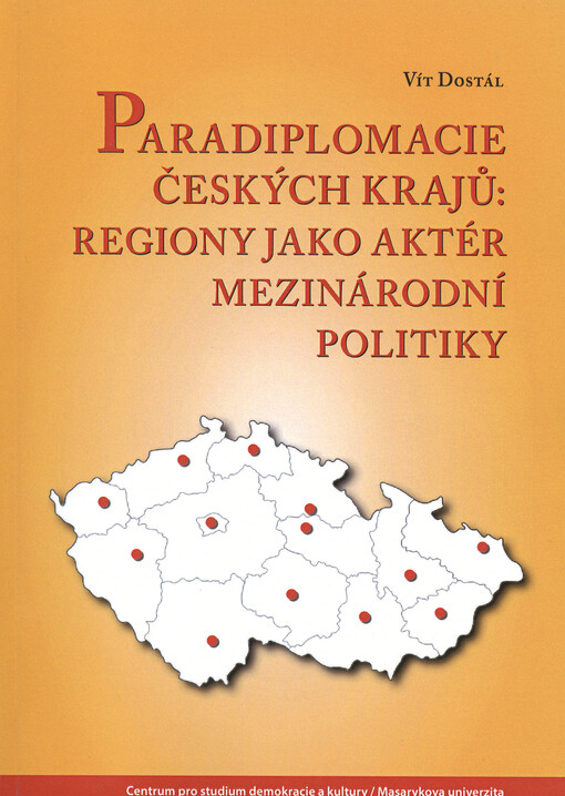 Paradiplomacie českých krajů : regiony jako aktér mezinárodní politiky