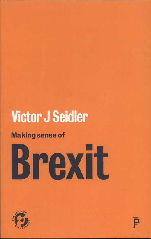 Making sense of Brexit : democracy, Europe and uncertain futures