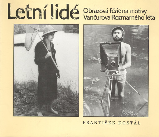 Letní lidé : obrazová férie na motivy Vančurova Rozmarného léta